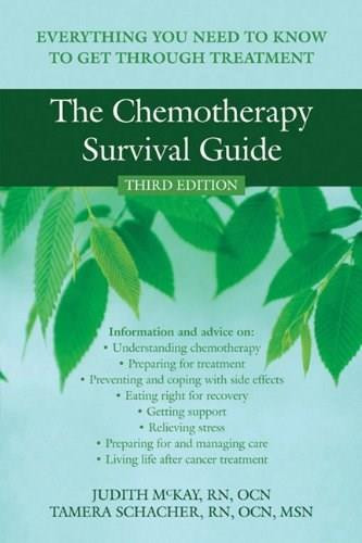 The Chemotherapy Survival Guide (Everything You Need to Know to Get Through Treatment) by Judith McKay, Tammy Schacher, 9781572246218