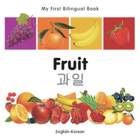 My First Bilingual Book-Fruit (English-Korean) by Milet Publishing, 9781840596311
