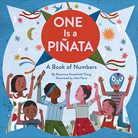 One Is a Pinata (A Book of Numbers) by Roseanne Greenfield Thong, John Parra, 9781452155845