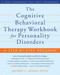 The Cognitive Behavioral Therapy Workbook for Personality Disorders (A Step-by-Step Program) by Jeffrey C. Wood, 9781572246485