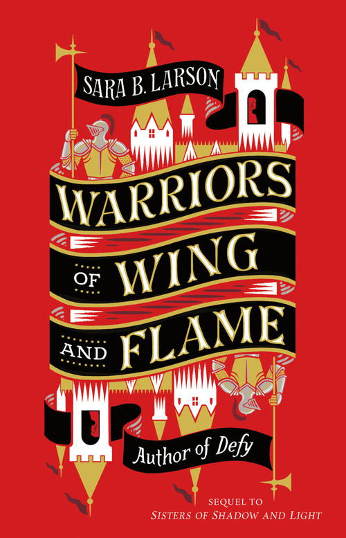 Warriors of Wing and Flame - 9781250208477 by Sara B. Larson, 9781250208477