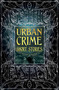 Urban Crime Short Stories by Christopher Semtner, T.J. Berg, Judi Calhoun, Ramsey Campbell, Meg Elison, Rich Larson, C.L. McDaniel, Dan Micklethwaite, Trixie Nisbet, Thana Niveau, Josh Pachter, Michael Penncavage, Jennifer Quail, Alexandra Renwick, K.W. Roberts, Leo X. Robertson, David Tallerman, Salinda Tyson, Rachel Watts, Chris Wheatley, 9781787555402
