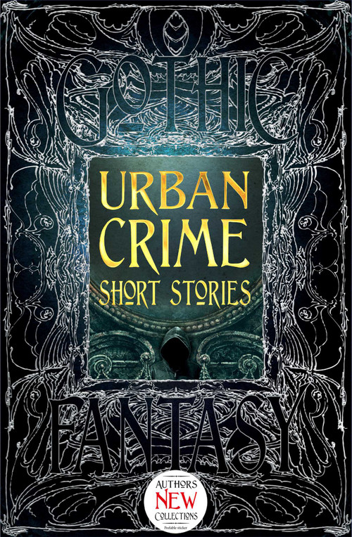 Urban Crime Short Stories by Christopher Semtner, T.J. Berg, Judi Calhoun, Ramsey Campbell, Meg Elison, Rich Larson, C.L. McDaniel, Dan Micklethwaite, Trixie Nisbet, Thana Niveau, Josh Pachter, Michael Penncavage, Jennifer Quail, Alexandra Renwick, K.W. Roberts, Leo X. Robertson, David Tallerman, Salinda Tyson, Rachel Watts, Chris Wheatley, 9781787555402