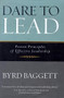 Dare to Lead (Proven Principles of Effective Leadership) by Byrd Baggett, 9781684423958