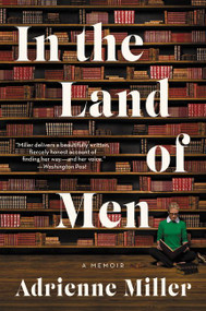 In the Land of Men (A Memoir) - 9780062682420 by Adrienne Miller, 9780062682420