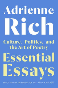 Essential Essays (Culture, Politics, and the Art of Poetry) by Adrienne Rich, Sandra M. Gilbert, 9780393652369