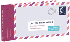 Letters to My Sister (Write Now. Read Later. Treasure Forever.) by Lea Redmond, 9781452159492