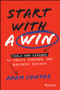Start with a Win (Tools and Lessons to Create Personal and Business Success) by Adam Contos, 9781119807070