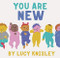 You Are New ((New Baby Books for Kids, Expectant Mother Book, Baby Story Book)) by Lucy Knisley, 9781452161563