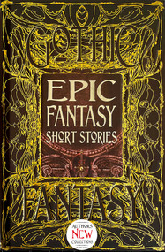 Epic Fantasy Short Stories by Philippa Semper, Brian Bogart, Ramsey Campbell, Evey Brett, Kate Dollarhyde, Lucinda Gunnin, Joshua K. Haarstad, Anne Leonard, E.H. Mann, Alison McBain, Emily McCosh, Dan Micklethwaite, Wendy Nikel, Mary O'Donnell, Aimee Ogden, Cassandra Taylor, M. Elizabeth Ticknor, Nemma Wollenfang, Leah Cypess, 9781787556935