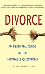 Divorce (An Essential Guide to the Inevitable Questions) by Linda B. Thornton, 9781630263171