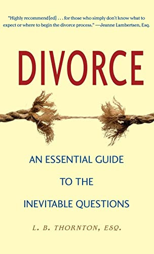 Divorce (An Essential Guide to the Inevitable Questions) by Linda B. Thornton, 9781630263171