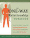 The One-Way Relationship Workbook (Step-by-Step Help for Coping With Narcissists, Egotistical Lovers, Toxic Coworkers, and Others Who Are Incredibly Self-Absorbed) by Alan A. Cavaiola, Neil Lavender, 9781572249097