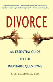 Divorce (An Essential Guide to the Inevitable Questions) - 9781596528215 by Linda B. Thornton, 9781596528215