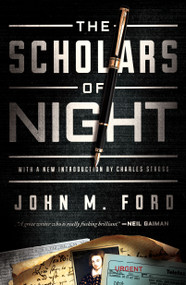 The Scholars of Night by John M. Ford, 9781250269171