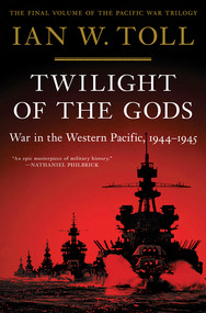 Twilight of the Gods (War in the Western Pacific, 1944-1945) - 9780393868302 by Ian W. Toll, 9780393868302