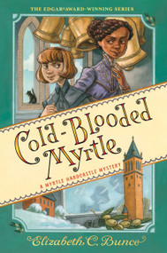 Cold-Blooded Myrtle (Myrtle Hardcastle Mystery 3) by Elizabeth C. Bunce, 9781616209209