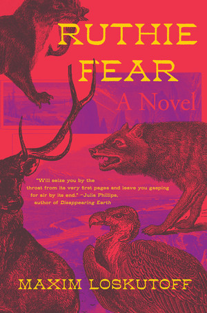 Ruthie Fear (A Novel) by Maxim Loskutoff, 9780393868364