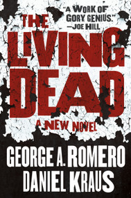 The Living Dead - 9781250305275 by George A. Romero, Daniel Kraus, 9781250305275
