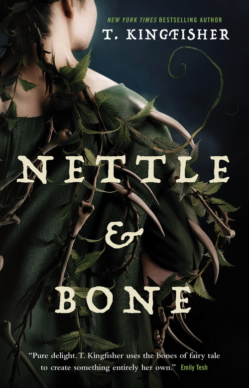 Nettle & Bone by T. Kingfisher, 9781250244048