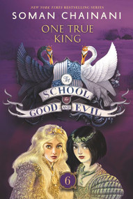 The School for Good and Evil #6: One True King (Now a Netflix Originals Movie) - 9780062695222 by Soman Chainani, 9780062695222