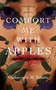 Comfort Me With Apples by Catherynne M. Valente, 9781250816214