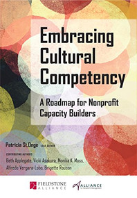 Embracing Cultural Competency (A Roadmap for Nonprofit Capacity Builders) - 9781630263232 by Patricia St. Onge, Beth Applegate, Vicki Asakura, Monika K Moss, 9781630263232
