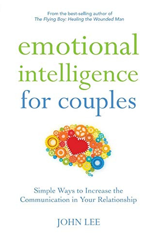 Emotional Intelligence for Couples (Simple Ways to Increase the Communication in Your Relationship) by John Lee, 9781596528284