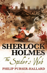 Sherlock Holmes - The Spider's Web by Philip Purser-Hallard, 9781785658440