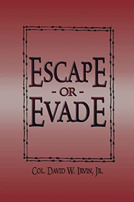 Escape or Evade - 9781681622958 by David W. Irvin, 9781681622958