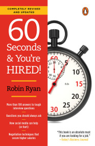 60 Seconds and You're Hired!: Revised Edition by Robin Ryan, 9780143128502