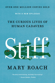Stiff (The Curious Lives of Human Cadavers) - 9780393881721 by Mary Roach, 9780393881721