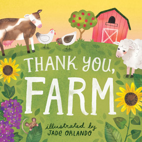 Thank You, Farm (A Board Book) by Editors of Storey Publishing, Jade Orlando, 9781635863949