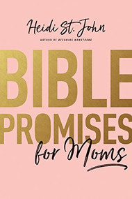Bible Promises for Moms by Heidi St. John, 9781496412720