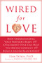 Wired for Love (How Understanding Your Partner's Brain and Attachment Style Can Help You Defuse Conflict and Build a Secure Relationship) by Stan Tatkin, Harville Hendrix, 9781608820580