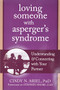 Loving Someone with Asperger's Syndrome (Understanding and Connecting with your Partner) by Cindy Ariel, Stephen Shore, 9781608820771