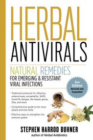 Herbal Antivirals, 2nd Edition (Natural Remedies for Emerging & Resistant Viral Infections) by Stephen Harrod Buhner, 9781635864175