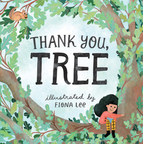 Thank You, Tree (A Board Book) by Editors of Storey Publishing, Fiona Lee, 9781635864267