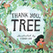 Thank You, Tree (A Board Book) by Editors of Storey Publishing, Fiona Lee, 9781635864267