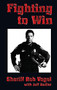 Fighting to Win (Sheriff Bob Vogel) by Bob Vogel, 9781563116278