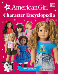 American Girl Character Encyclopedia New Edition by DK, 9780744042207
