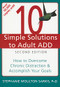 10 Simple Solutions to Adult ADD (How to Overcome Chronic Distraction and Accomplish Your Goals) by Stephanie Moulton Sarkis, 9781608821846