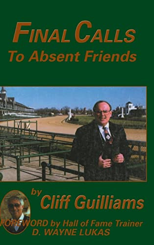 Final Calls to Absent Friends - 9781563116513 by Cliff Guilliams, 9781563116513