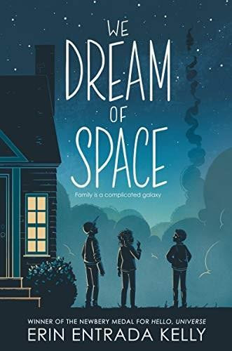 We Dream of Space by Erin Entrada Kelly, 9780062747303