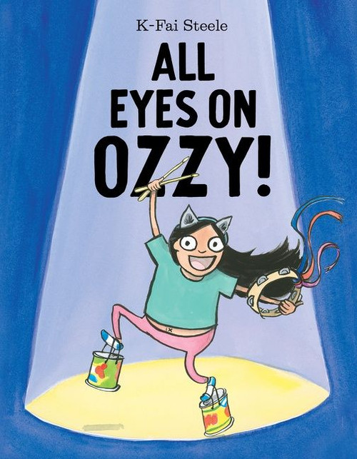 All Eyes on Ozzy! by K-Fai Steele, K-Fai Steele, 9780062748584