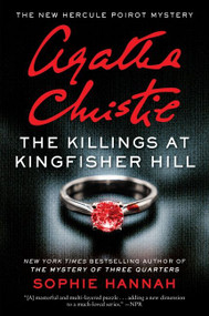 The Killings at Kingfisher Hill (The New Hercule Poirot Mystery) - 9780062792389 by Sophie Hannah, Agatha Christie, 9780062792389