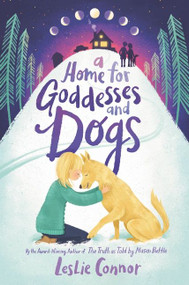 A Home for Goddesses and Dogs - 9780062796790 by Leslie Connor, 9780062796790