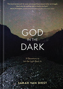 God in the Dark (31 Devotions to Let the Light Back In) by Sarah Van Diest, 9781631466069