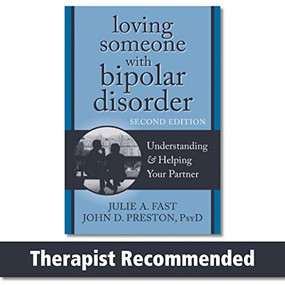 Loving Someone with Bipolar Disorder (Understanding and Helping Your Partner) by Julie A. Fast, John D. Preston, 9781608822195