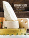 Vegan Cheese (Simple, Delicious Plant-Based Recipes) by Jules Aron, 9781581574036